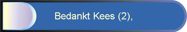 Bedankt Kees (2),